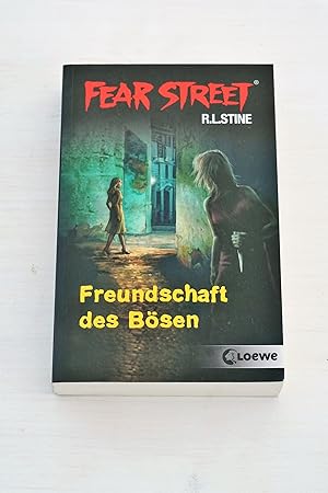 Fear Street : Freundschaft des Bösen [aus dem Amerikan. übers. von Sabine Tandetzke und Barbara W...