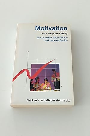 Motivation : Neue Wege zum Erfolg