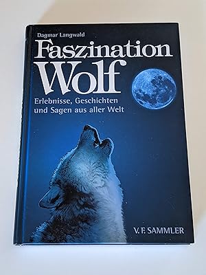 Bild des Verkufers fr Faszination Wolf: Erlebnisse, Geschichten und Sagen aus aller Welt zum Verkauf von BcherBirne