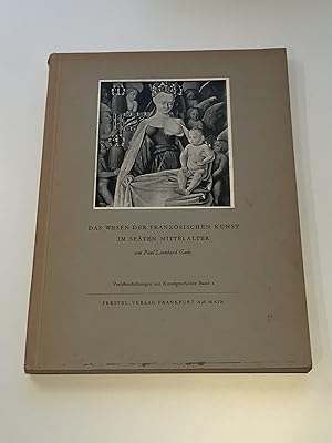 Image du vendeur pour Das Wesen der franzsischen Kunst im spten Mittelalter (1350-1500) - Ein Versuch mis en vente par BcherBirne