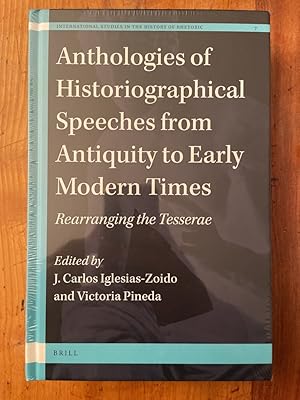 Immagine del venditore per Anthologies of Historiographical Speeches from Antiquity to Early Modern Times : Rearranging the Tesserae venduto da Librairie des Possibles