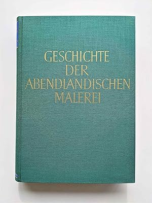 Image du vendeur pour Geschichte der abendlndischen Malerei - Von den Anfngen bis zur Gegenwart mis en vente par BcherBirne