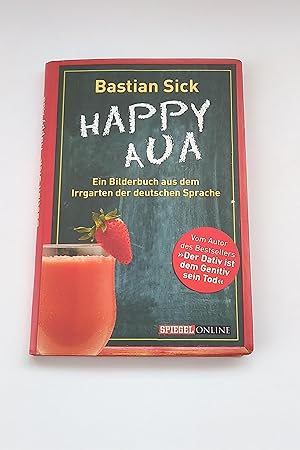 Bild des Verkufers fr Happy Aua: Ein Bilderbuch aus dem Irrgarten der deutschen Sprache zum Verkauf von BcherBirne