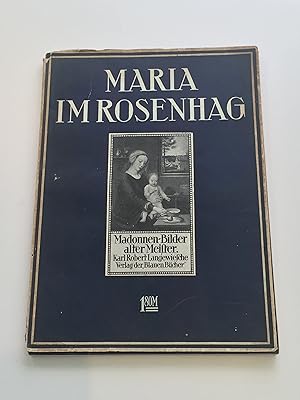 Maria im Rosenhag : Bilder alter Deutscher und Niederländisch-Flämischer Meister