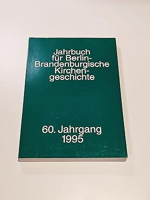 Seller image for Jahrbuch fr Berlin-Brandenburgische Kirchengeschichte : Jahrgang 60 / 1995 for sale by BcherBirne