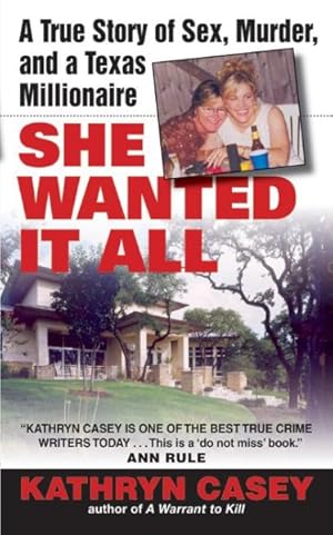 Seller image for She Wanted it All : a True Story of Sex, Murder, and a Texas Millionaire for sale by GreatBookPrices