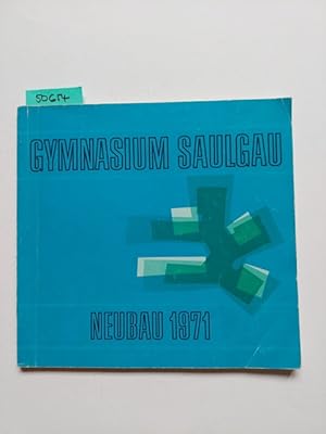 Gymnasium Saulgau. Festschrift zur Einweihung des Neubaues am 24. April 1971. Beiliegend eine Ans...