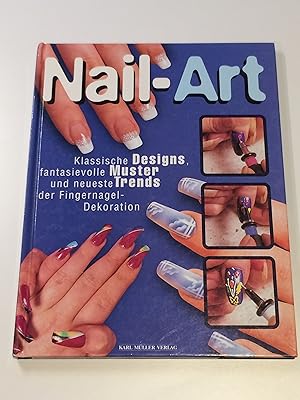 Bild des Verkufers fr Nail art - Klassische Designs, Fantasievolle Muster und neuste Trends der Fingernagel-Dekoration zum Verkauf von BcherBirne