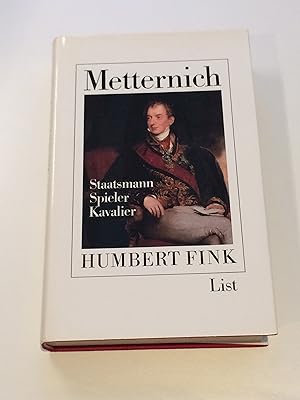 Metternich : Staatsmann, Spieler, Kavalier