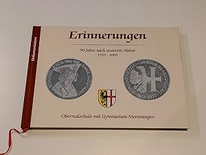 Erinnerungen - 50 Jahre nach unserem Abitur 1959 - 2009 : Oberrealschule mit Gymnasium Memmingen