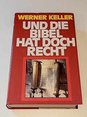 Und die Bibel hat doch recht - Forscher beweisen die historische Wahrheit Revidierte Neuausgabe