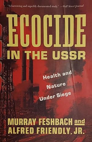 Ecocide in the USSR: Health And Nature Under Siege