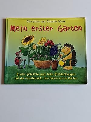 Mein erster Garten: Erste Schritte und tolle Entdeckungen auf der Fensterbank, dem Balkon und im ...