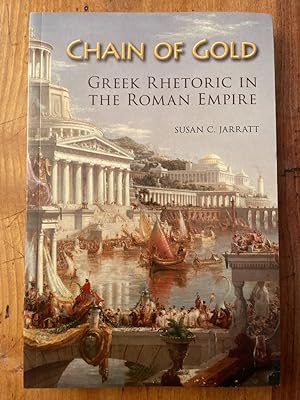 Imagen del vendedor de Chain of Gold - Greek Rhetoric in the Roman Empire a la venta por Librairie des Possibles