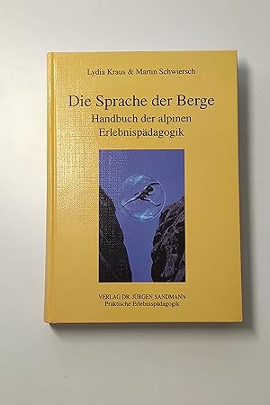 Die Sprache der Berge: Handbuch der alpinen Erlebnispädagogik