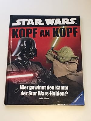 Bild des Verkufers fr Star Wars Kopf an Kopf : Wer gewinnt den Kampf der Star-Wars-Helden? zum Verkauf von BcherBirne
