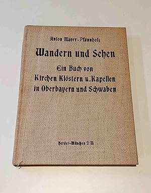 Immagine del venditore per Wandern und Gehen - Ein Buch von Kirchen, Klsten und Kapellen in Oberbayern und Schwaben venduto da BcherBirne