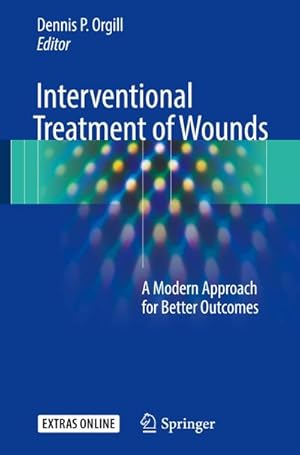 Immagine del venditore per Interventional Treatment of Wounds : A Modern Approach for Better Outcomes venduto da AHA-BUCH GmbH