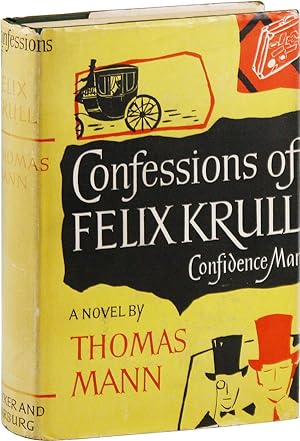 Confessions of Felix Krull, Confidence Man: Memoirs, Part I. Translated from the German by Denver...