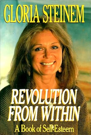 Revolution from Within: A Book of Self-Esteem