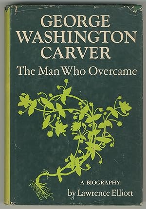 Seller image for George Washington Carver: The Man Who Overcame for sale by Between the Covers-Rare Books, Inc. ABAA