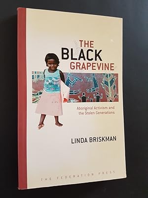 Imagen del vendedor de The Black Grapevine : Aboriginal Activism and the Stolen Generations a la venta por masted books