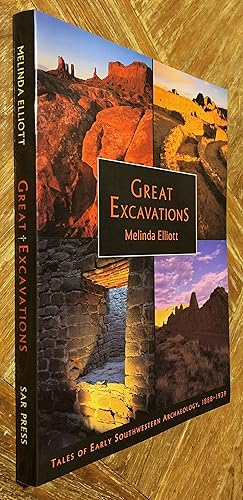 Seller image for Great Excavations; Tales of Early Southwestern Archaeology, 1888-1939 for sale by DogStar Books