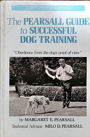 The Pearsall Guide to Successful Dog Training: Obedience "from the Dog's Point of View"