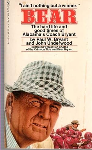 BEAR , THE HARD LIFE AND GOOD TIMES OF ALABAMA'S COACH BRYANT. Author signed