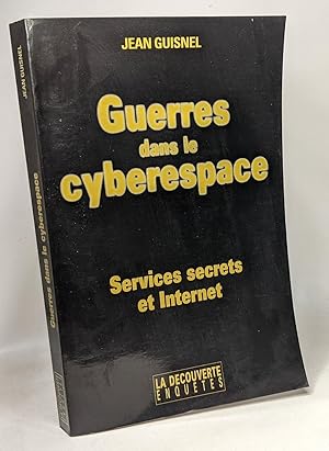 Guerres dans le cyberespace: Services secrets et Internet