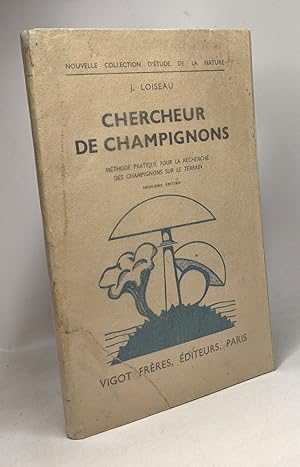 Chercheur de champignons - méthode pratique pour la recherche des champignons sur le terrain - 2e éd