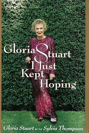 Gloria Stuart: I Just Kept Hoping