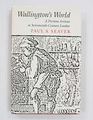 Seller image for Wallington's World: A Puritan Artisan in Seventeenth-Century London for sale by Adelaide Booksellers