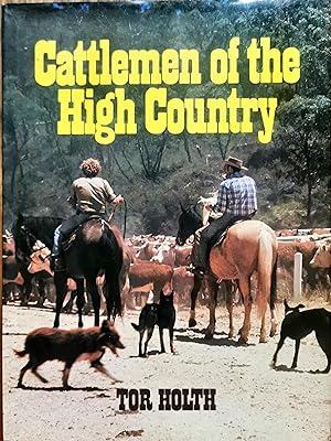 Seller image for Cattlemen of the High Country: The Story of the Mountain Cattlemen of the Bogongs. for sale by Dial-A-Book