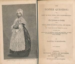 Seller image for The Dinner Question; or, How to Dine Well and Economically. Combining the Rudiments of Cooking with Useful Hints on Dinner Giving and Serving, and Other Household Words of Advice: . for sale by Barter Books Ltd