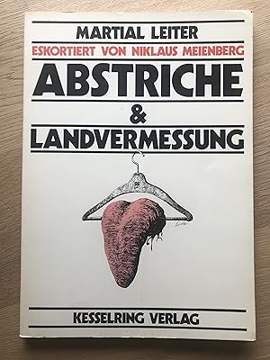 Bild des Verkufers fr Martial Leiter : Abstriche & Landermessung : eskortiert von Niklaus Meienberg zum Verkauf von Antiquariat UEBUE