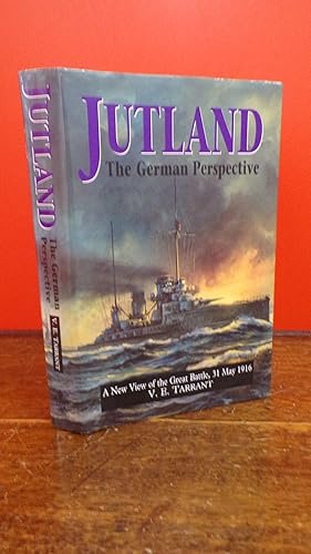 Jutland: The German Perspective - A New View of the Great Battle, 31 May 1916