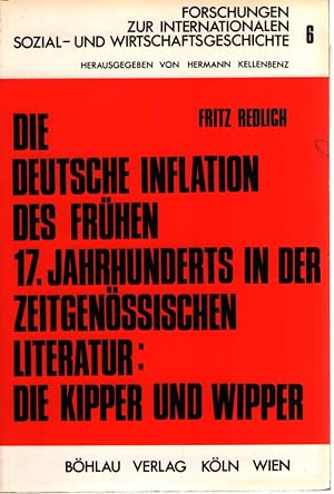 Bild des Verkufers fr Die deutsche Inflation des frhen 17. Jahrhunderts in der zeitgenssischen Literatur: Die Kipper und Wipper. zum Verkauf von Fundus-Online GbR Borkert Schwarz Zerfa