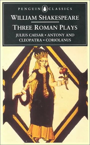 Seller image for Three Roman Plays: "Coriolanus", "Julius Caesar", "Antony and Cleopatra" (Penguin Classics) for sale by Fundus-Online GbR Borkert Schwarz Zerfa