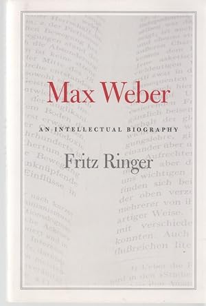 Seller image for Max Weber. An Intellectual Biography. Von Fritz Ringer. for sale by Fundus-Online GbR Borkert Schwarz Zerfa