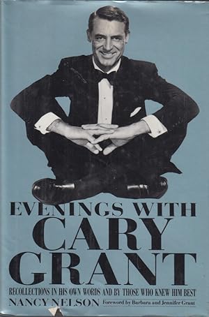 Bild des Verkufers fr Evenings with Cary Grant: Recollections in His Own Words and by Those Who Knew Him Best. Foreword by Barbara and Jennifer Grant. zum Verkauf von Fundus-Online GbR Borkert Schwarz Zerfa