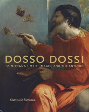 Imagen del vendedor de Dosso Dossi: Paintings of Myth, Magic, and the Antique. a la venta por Fundus-Online GbR Borkert Schwarz Zerfa