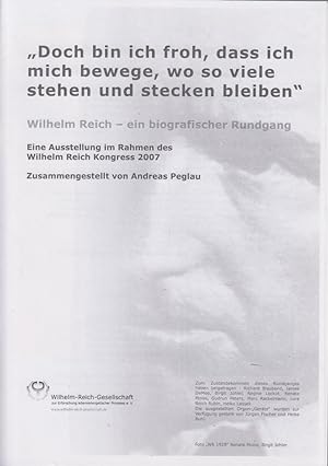 "Doch bin ich froh, dass ich mich bewege, wo so viele stehen und stecken bleiben". Wilhelm Reich ...
