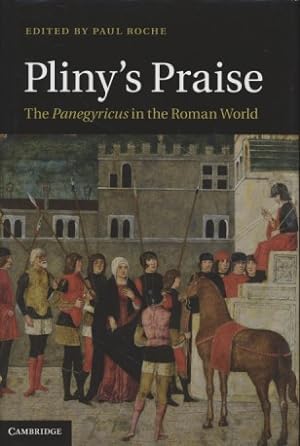 Immagine del venditore per Pliny's Praise: The Panegyricus in the Roman World. venduto da Fundus-Online GbR Borkert Schwarz Zerfa
