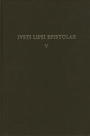 Iusti Lipsi Epistolae - Band 5: 1592. Cura Jeanine De Landtsheer et Jacques Kluyskens.