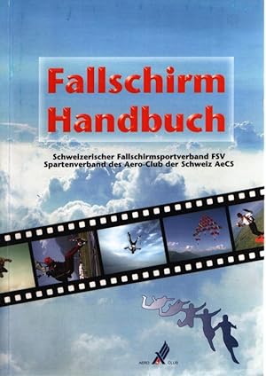 Fallschirm Handbuch. Schweizerischer Fallschirmsportverband FSV Spartenverband des Aero-Club der ...