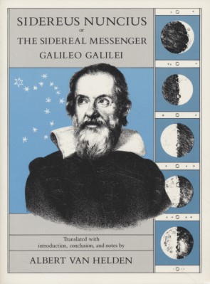 Sidereus Nuncius, or The Sidereal Messenger. Translated with introduction, conclusion and notes b...