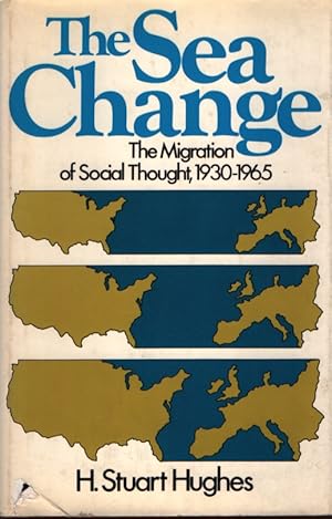 Seller image for The Sea Change: The Migration of Social Thought, 1930-1965 for sale by Fundus-Online GbR Borkert Schwarz Zerfa