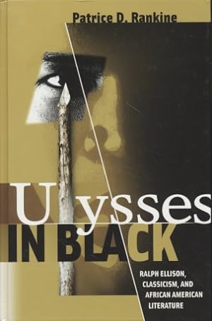 Image du vendeur pour Ulysses in Black: Ralph Ellison, Classicism, and African American Literature. mis en vente par Fundus-Online GbR Borkert Schwarz Zerfa