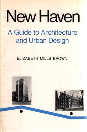 Bild des Verkufers fr New Haven: A Guide to Architecture and Urban Design: 15 Illustrated Tours zum Verkauf von Fundus-Online GbR Borkert Schwarz Zerfa